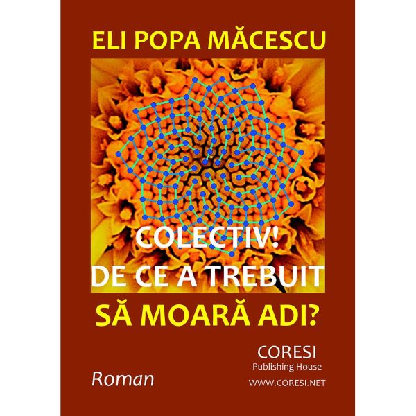 Eli Popa Măcescu - Colectiv! De ce a trebuit să moară Adi? - [978-606-996-189-6]