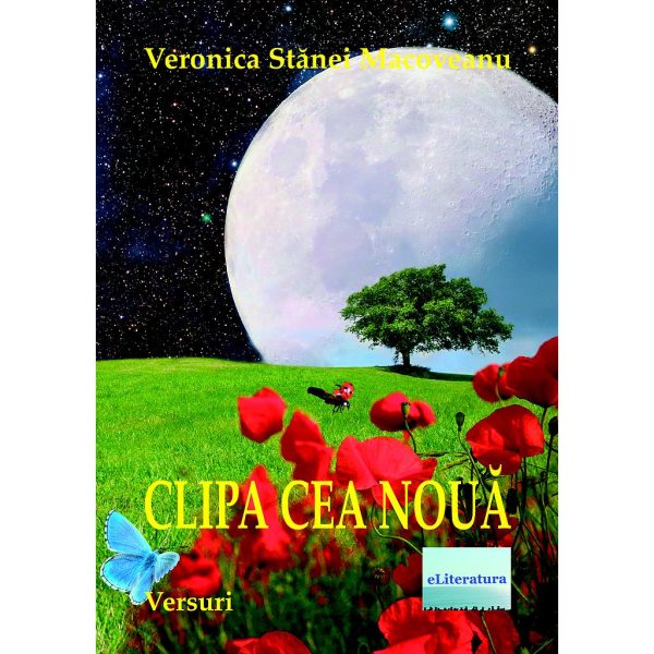 Veronica Stănei Macoveanu - Clipa cea nouă. Versuri - [978-606-001-082-1]