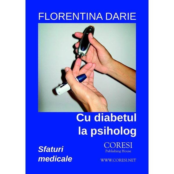 Florentina Darie - Cu diabetul la psiholog. Sfaturi medicale - [978-606-996-247-3]