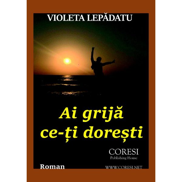 Lepădatu Georgeta-Violeta - Ai grijă ce-ți dorești. Ediția a II-a - [978-606-996-257-2]