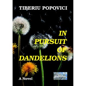 In Pursuit of Dandelions. A Novel