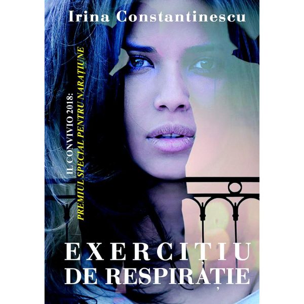 Irina Constantinescu - Exercițiu de respirație. Roman. Ediția a doua - [978-606-716-802-0]