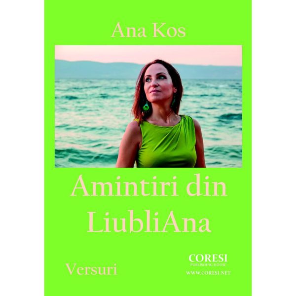 Ana Kos - Amintiri din LiubliAna. Versuri - [978-606-996-284-8]