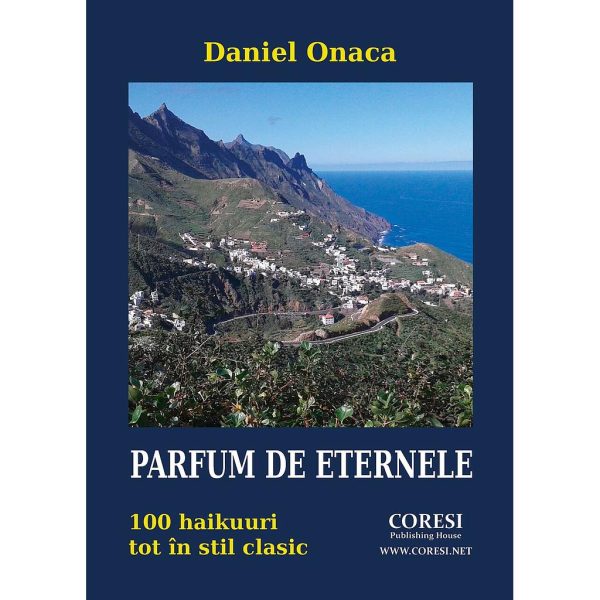 Daniel Onaca - Parfum de eternele. 100 haikuuri tot în stil clasic - [978-606-996-265-7]