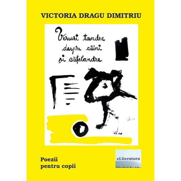 Victoria Dragu-Dimitriu - Versuri tandre despre câini și cățelandre. Poezii pentru copii - [978-606-001-135-4]