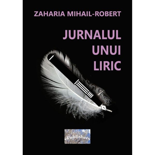 Zaharia Mihail Robert - Jurnalul unui liric - [978-606-716-813-6]