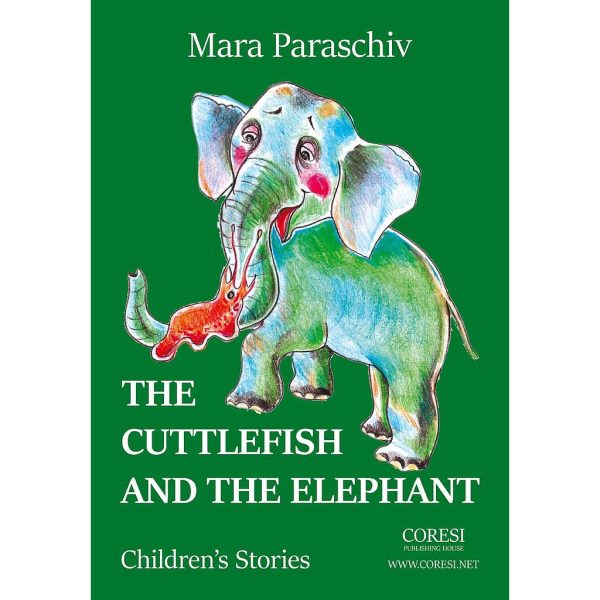 Mara Paraschiv - The Cuttlefish and the Elefant. Children's Stories - [978-606-996-234-3]