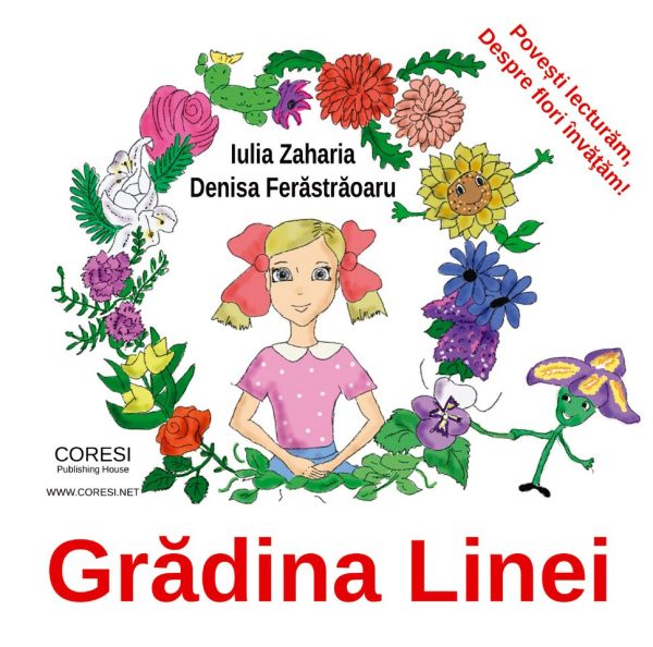 Iulia Zaharia - Grădina Linei. Povești lecturăm, despre flori învățăm - [978-606-996-288-6]