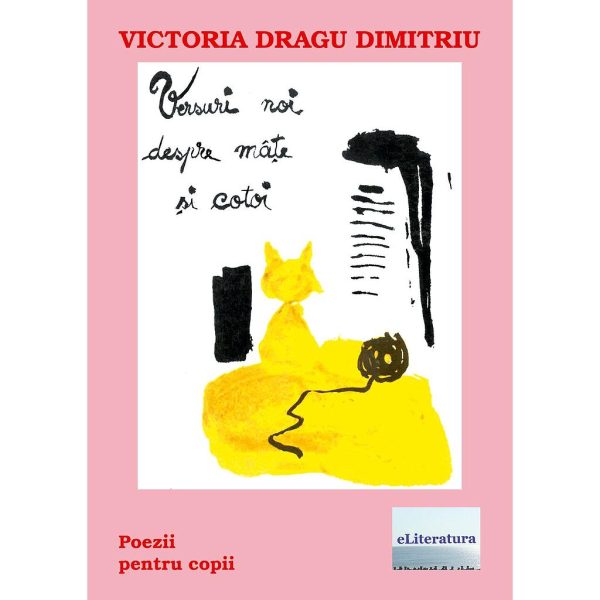 Victoria Dragu-Dimitriu - Versuri noi despre mâțe și cotoi. Poezii pentru copii - [978-606-001-122-4]