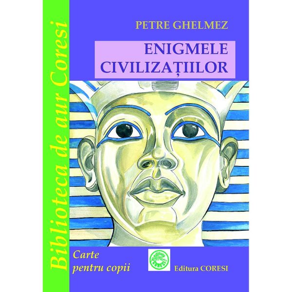 Petre Ghelmez - Enigmele civilizațiilor. Carte pentru copii - [978-973-137-215-0]