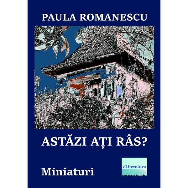 Paula Romanescu - Astăzi ați râs? Miniaturi - [978-606-001-149-1]