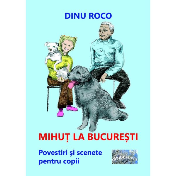 Dinu Roco - Mihuț la București. Povestiri și scenete pentru copii - [978-606-716-880-8]
