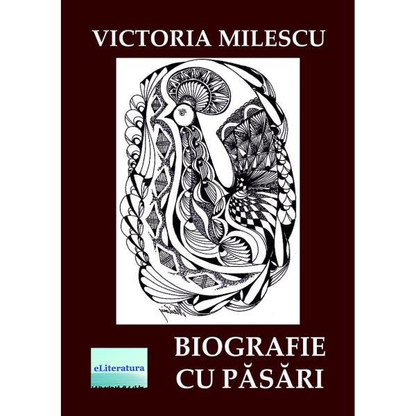 Victoria Milescu - Biografie cu păsări. Versuri - [978-606-001-164-4]