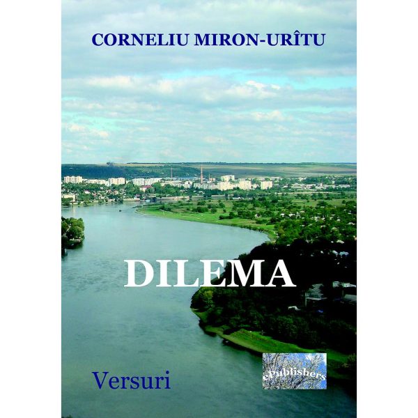 Corneliu Miron Urîtu - Dilema. Versuri - [978-606-716-905-8]