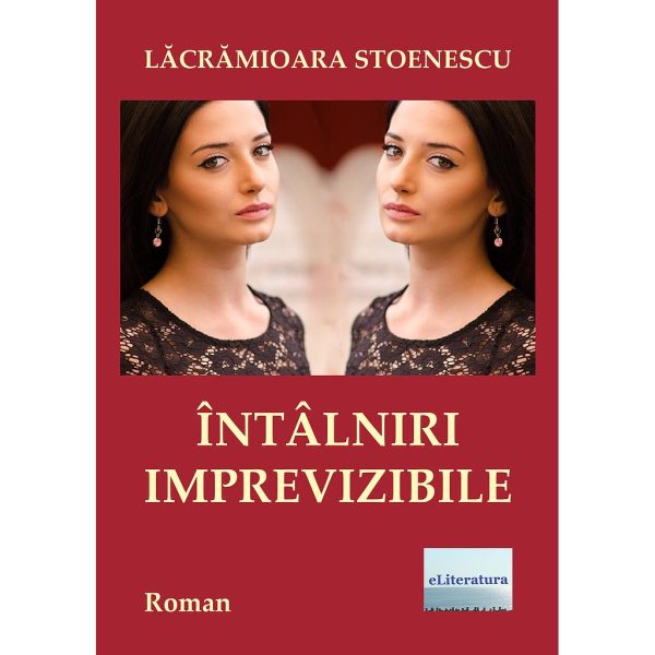 Lăcrămioara Stoenescu - Întâlniri imprevizibile. Roman - [978-606-001-192-7]