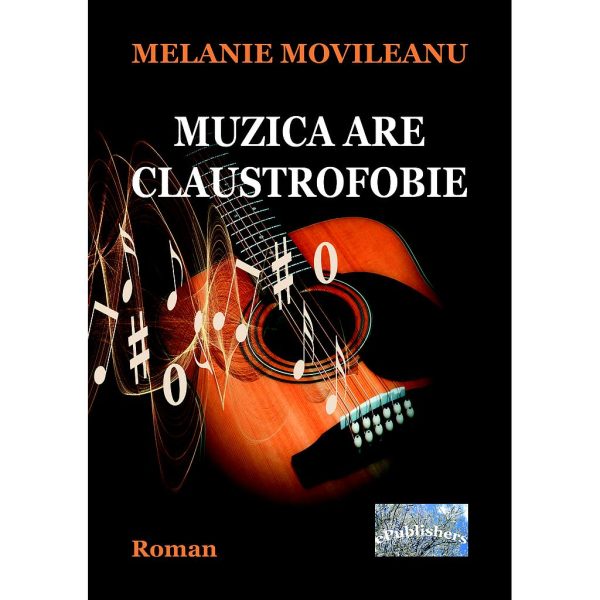 Melanie Movileanu - Muzica are claustrofobie - [978-606-716-858-7]