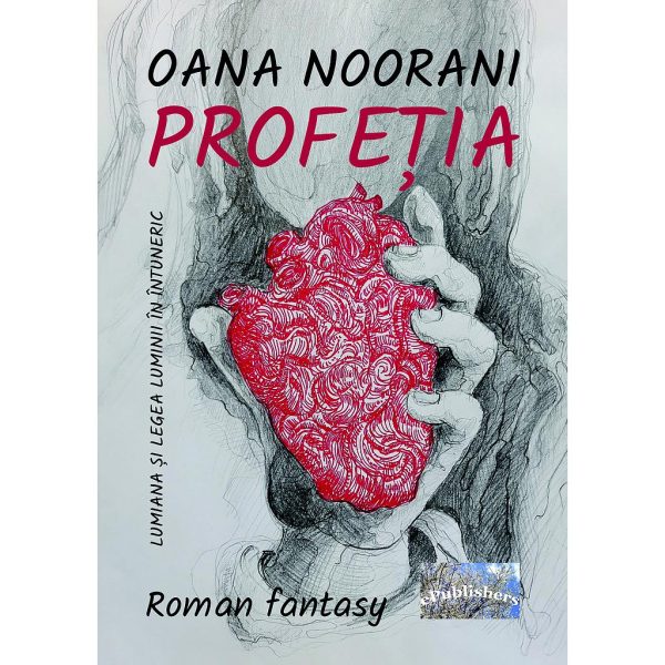 Oana Noorani - Lumiana si legea luminii în întuneric: Profeția. Roman fantasy - [978-606-049-045-6]