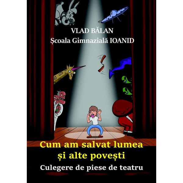 Cum am salvat lumea și alte povești. Culegere de piese de teatru