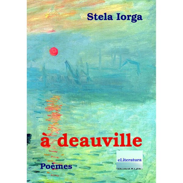 Stela Iorga - À Deauville. Poèmes - [978-606-001-242-9]