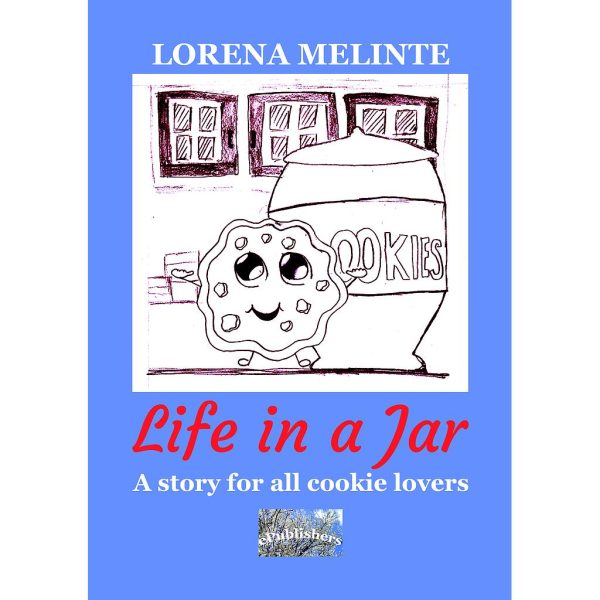 Lorena Melinte - Life in a Jar. A story for all cookie lovers - [978-606-049-109-5]