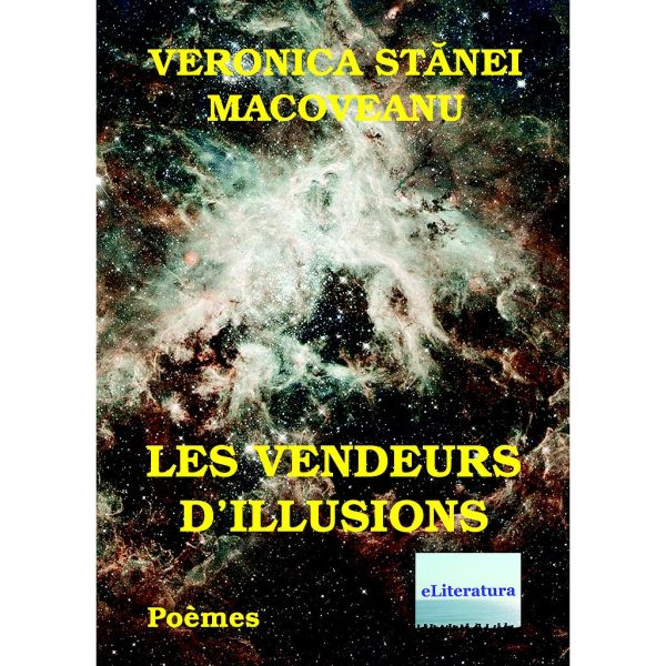 Veronica Stănei Macoveanu - Les Vendeurs d'illusions. Poèmes - [978-606-001-241-2]