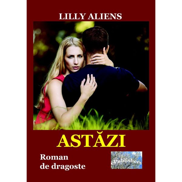 Lilly Aliens - Astăzi. Roman de dragoste - [978-606-049-118-7]