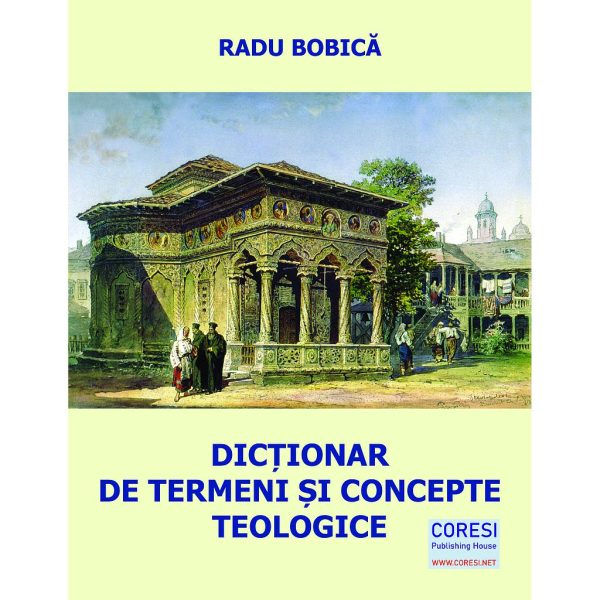 Bobică Rodica - Dicționar de termeni și concepte teologice - [978-606-996-399-9]