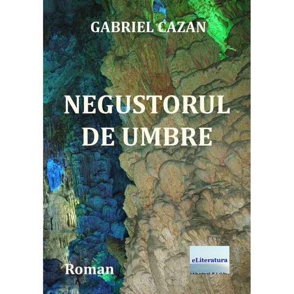 Gabriel Cazan - Negustorul de umbre. Roman SF - [978-606-001-260-3]