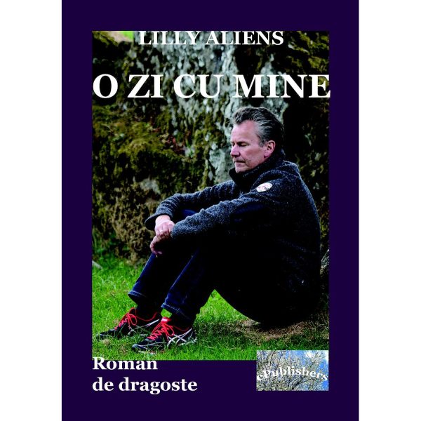 O zi cu mine. Roman de dragoste