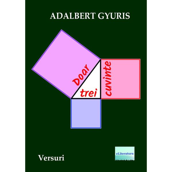 Adalbert Gyuris - Doar trei cuvinte. Versuri - [978-606-001-312-9]