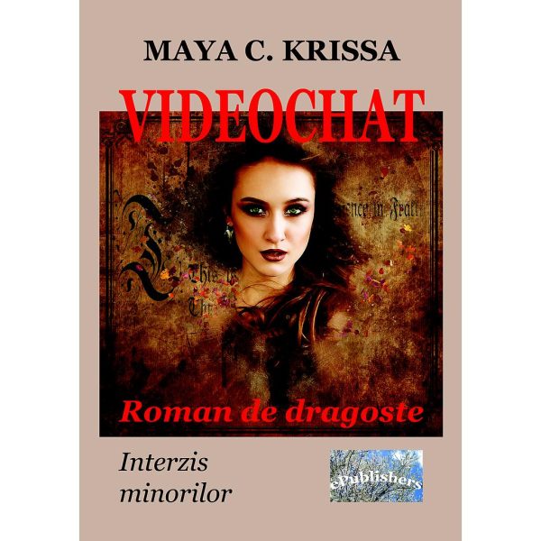 Videochat. Roman de dragoste. Interzis minorilor