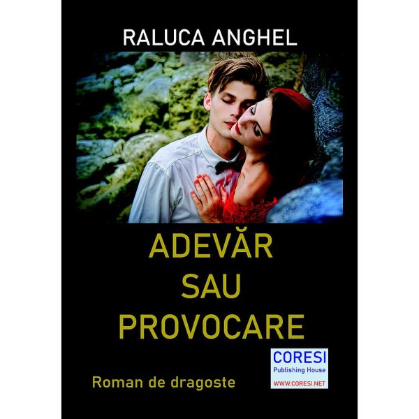Raluca Anghel - Adevăr sau Provocare. Roman de dragoste - [978-606-996-538-2]