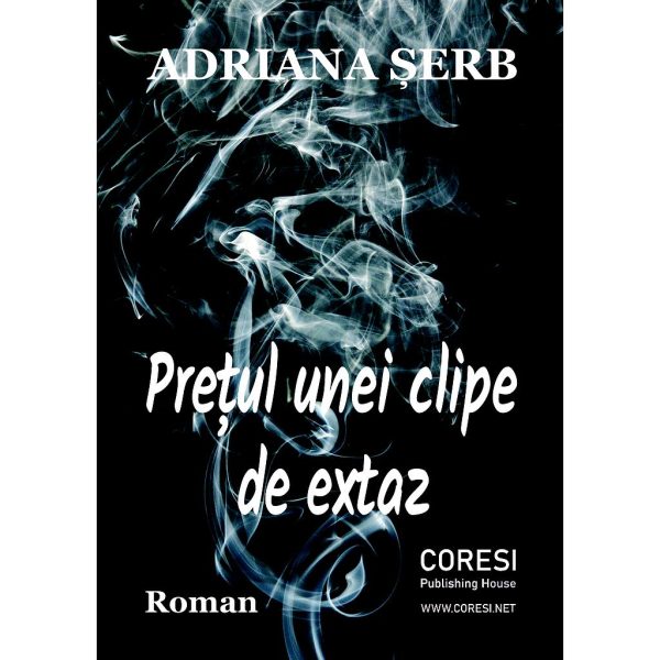 Adriana Șerb - Prețul unei clipe de extaz. Roman - [978-606-996-469-9]