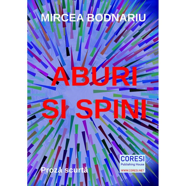 Mircea Bodnariu - Aburi și spini. Proză scurtă - [978-606-996-589-4]
