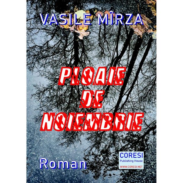 Vasile Mîrza - Ploaie de noiembrie. Roman - [978-606-996-496-5]
