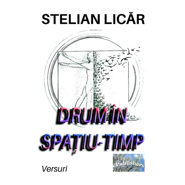 Stelian Licăr (Pavel Bâșca) - Drum în spațiu-timp. Versuri - [978-606-049-322-8]