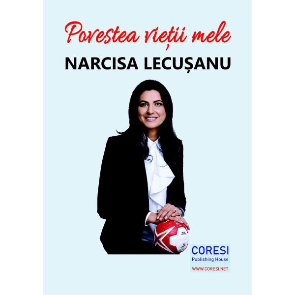 Narcisa Lecușanu - Povestea vieții mele - [978-606-996-631-0]