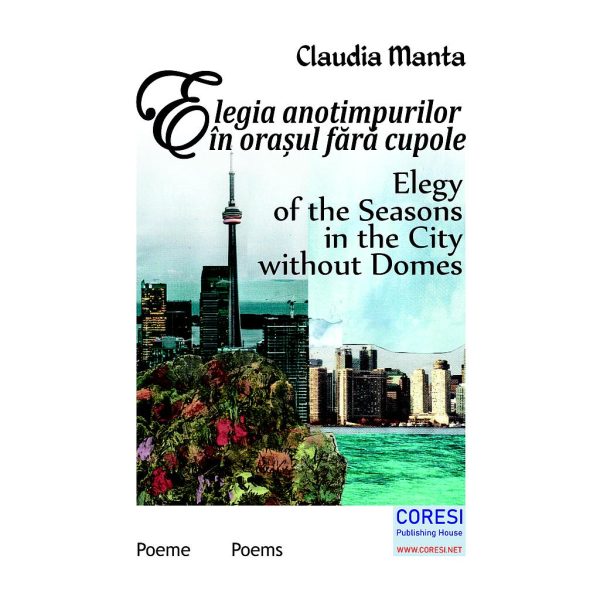 Claudia Manta - Elegia anotimpurilor în orașul fără cupole. Poeme. Elegy of the Seasons in the City without Domes. Poems - [978-606-996-620-4]