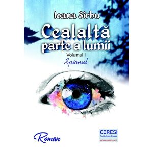 Cealaltă parte a lumii. Volumul I: Spionul. Roman