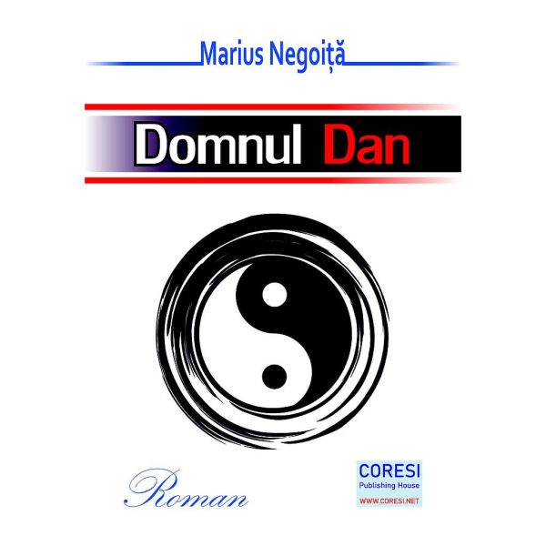 Marius Negoiță - Domnul Dan. Roman - [978-606-996-636-5]