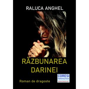 Raluca Anghel - Răzbunarea Darinei. Roman de dragoste - [978-606-996-676-1]
