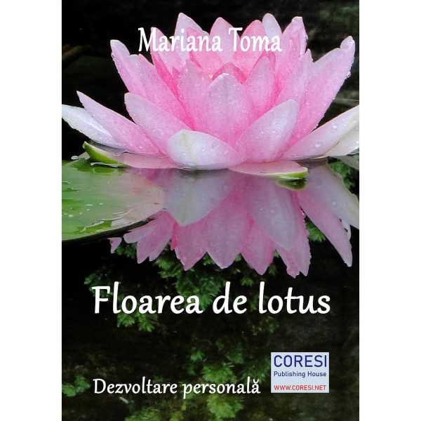 Mariana Toma - Floarea de lotus. Dezvoltare personală - [978-606-996-625-9]