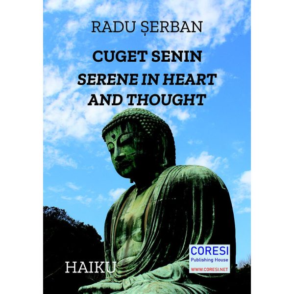 Radu Șerban - Cuget senin. Serene in Heart and Thought. Poeme haiku în română și engleză. Haiku Poems in Romanian and English - [978-606-996-719-5]