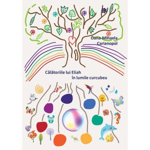 Călătoriile lui Eliah în lumile curcubeu. Carte multimedia pentru copii