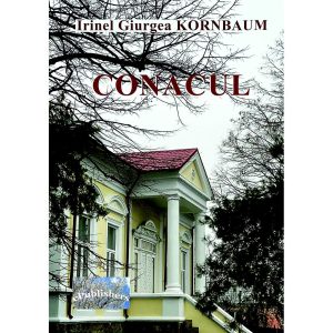 Irinel Giurgea Kornbaum - Conacul. Roman autobiografic - [978-606-049-344-0]