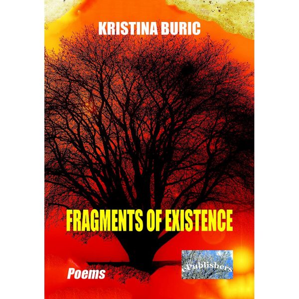 Kristina Buric - Fragments of Existence. Poems - [978-606-049-367-9]