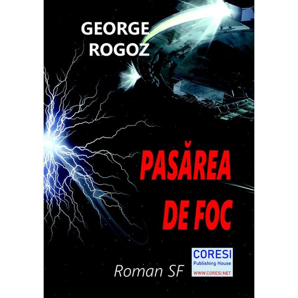 George Rogoz - Pasărea de foc. Roman SF - [978-606-996-688-4]