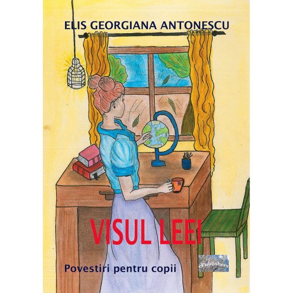 Elis Georgiana Antonescu - Visul Leei. Povestiri pentru copii - [978-606-049-392-1]