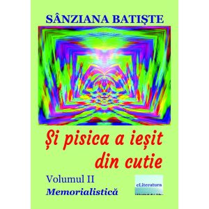 Și pisica a ieșit din cutie. Memorialistică. Volumul II