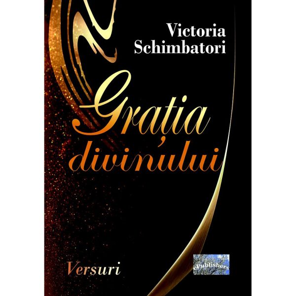 Victoria Schimbatori - Grația divinului. Versuri - [978-606-049-437-9]